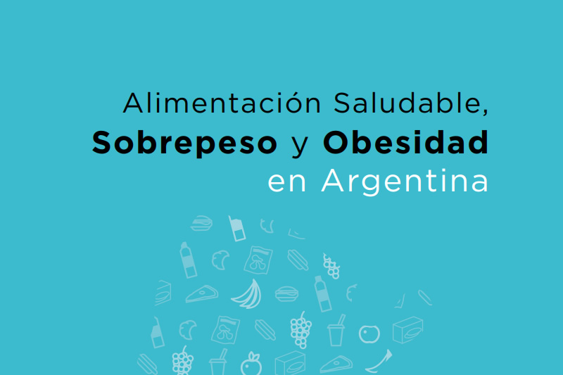 Alimentación Saludable, Sobrepeso y Obesidad en Argentina